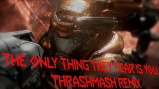 The Only Thing They Fear Is You (thrashmash Remix)