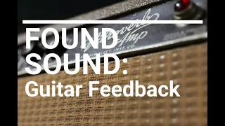 Found Sound: Guitar Feedback Noise | ASMR
