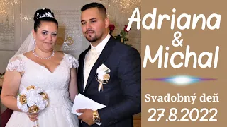 Adriana & Michal Svadobný deň 27.8.2022