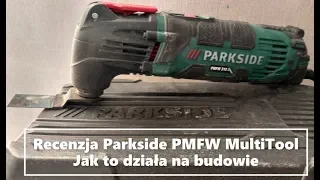[Recenzja] Parkside Multitool  PMVW 310D2 prawdziwy test na placu budowy