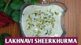 LAKHNAU KA SPECIAL SHEER KHURMA|NO KHAWA,NO MAWA,NO CONDENSED MILK,NO MILK POWDER,EID SPECIAL SHEER