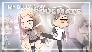 My Bully Is My Soulmate | Gacha Life Mini Movie | GLMM