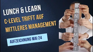 Erwartungsmanagement: Lerne, zwischen den Hierarchien zu navigieren! Lunch&Learn Webinar Mai 2024.