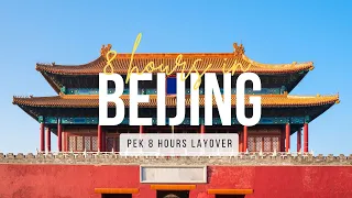 What Happened During My 8 Hour Layover in Beijing