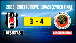 Beşiktaş 3-4 Gençlerbirliği | Unutulmaz Türkiye Kupası Maçı - 2003