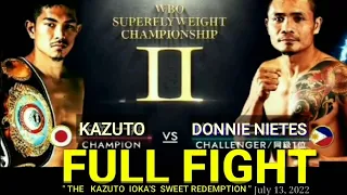 FULL FIGHT! DONNIE NIETES VS KAZUTO IOKA 2 I NIETES DUGUAN LUMABAN SUKDULAN 12 RDS. NIETES TALO!