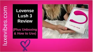 Lovense Lush 3 Review (Plus Unboxing & How to Use)