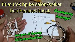 MEMBUAT COK HP KE SALON/ SPIKER, DARI BEKAS HEADSET RUSAK