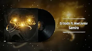 DJ Sta$h ft. Wael Junior - Samira