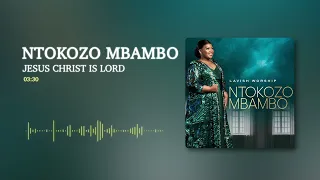 Ntokozo Mbambo - Jesus Christ Is Lord [Visualizer]