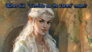 Answering Your Tolkien Questions Episode 50 - What did "Terrible as the Dawn" mean?