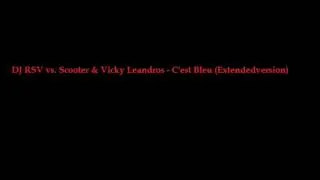 13. DJ RSV vs. Scooter & Vicky Leandros - C'est Bleu (Extended Version)