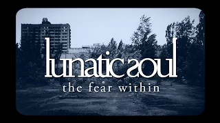 Lunatic Soul - The Fear Within (from Walking on a Flashlight Beam)