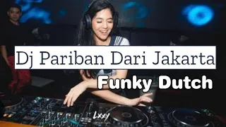 DJ PARIBAN JAKARTA | Funky Dutch terbaru 2023 (Dicky Ms Remix)