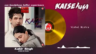 Lyrical: Kaise Hua/Kabir Singh/ Vishal Mishra/[Slowed+Reverb] Full Song/kaise Hua remix/ANAND50MUSIC