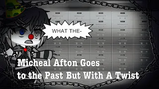 Micheal Afton Goes To The Past But With A Twist / (Original Idea) / FNAF