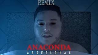Abdeelgha4 - Anaconda (official remix)