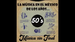 LA MÚSICA EN EL MÉXICO DE LOS AÑOS 50'S...