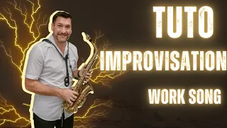 Tuto : Faire une impro jazz percutante sur Work song, tout instrument!