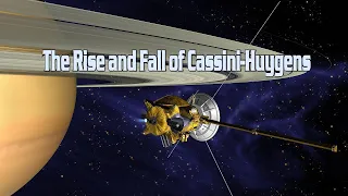 The Rise and Fall of Cassini-Huygens