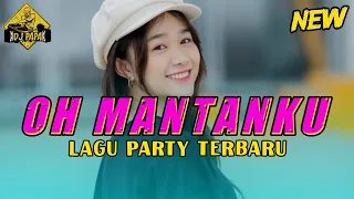 NEW LAGU PARTY 🌴 OH MANTANKU 🌴 @DJ PAPA REMIX