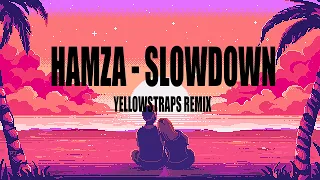 HAMZA - SLOWDOWN (YELLOWSTRAPS REMIX) #tiktok