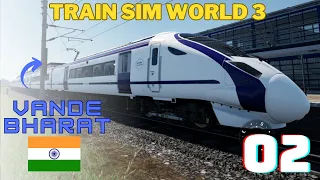 I Drove VANDE BHARAT EXPRESS! | TRAIN SIM WORLD 3 | Gameplay | PART 2