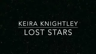 Keira Knightley - Lost Stars (lyrics)