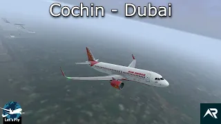 Kochi to Dubai with Air India A320neo | Full Flight Simulation (RFS)