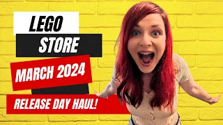 LEGO STORE - MARCH 2024 RELEASE DAY - MY BIGGEST HAUL EVER!