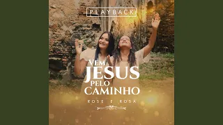 Vem Jesus pelo Caminho (Playback)