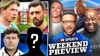 Man United vs Man City FA Cup Final | Poch LEAVES Chelsea! | Weekend Preview