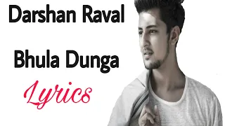Bhula Dunga-Darshan Raval, Full song Lyrics