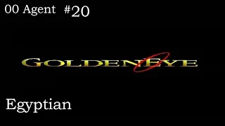 Goldeneye 64 | #20 | 00 Agent | Egyptian (FINAL)