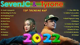 Hugot Rap 2022  New Playlist - SevenJC & Tyrone Non Stop Songs 2022 - Best Songs of SevenJC & Tyrone