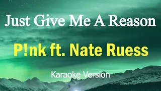 Just Give Me A Reason - P!nk ft. Nate Ruess (Karaoke Version)