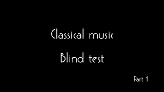 Classical Music-Blind test (part 1)