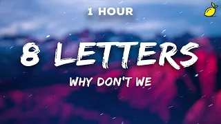 [1 Hour] Why Don't We - 8 Letters (Lyrics)