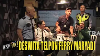 Gak Terima Diinterogasi, Deswita Ngadu ke Ferry Maryadi | LAPOR PAK! (10/01/22) Part 3