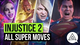 INJUSTICE 2 | ALL SUPER MOVES & CHARACTERS
