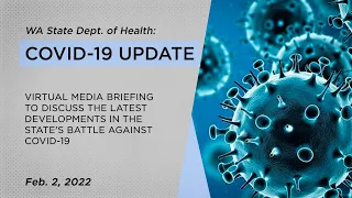 WA State Dept. of Health COVID-19 Media Briefing - Feb. 2nd, 2022