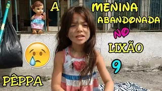 BABY ALIVE E PÊPPA A MENINA ABANDONADA NO LIXÃO " PARTE 9 "- ANNY E EU