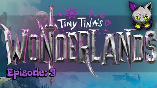 Tiny Tina's Wonderlands | Ep 3