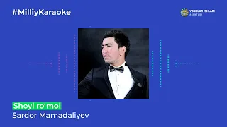 Sardor Mamadaliyev - Shoyi ro'mol | Milliy Karaoke