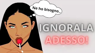 Per Questo Devi IGNORARE Le Donne (Devi Saperlo...)