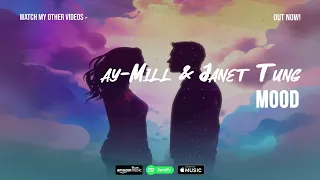 ay-Mill & Janet Tung - Mood | Magic Records | 🌑🌌