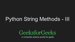 Python Programming Tutorial | Python String Methods - Part 3 | GeeksforGeeks