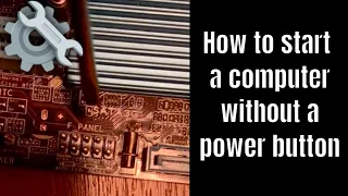 How to start computer directly from motherboard - How to turn on a computer without a power button