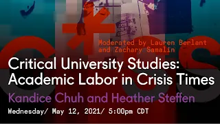 Kandice Chuh and Heather Steffen | Critical University Studies: Academic Labor in Crisis Times