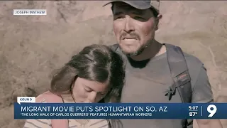 New movie about migrant's journey features Southern AZ aid volunteers